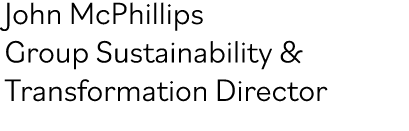 John McPhillips Group Sustainability & Transformation Director