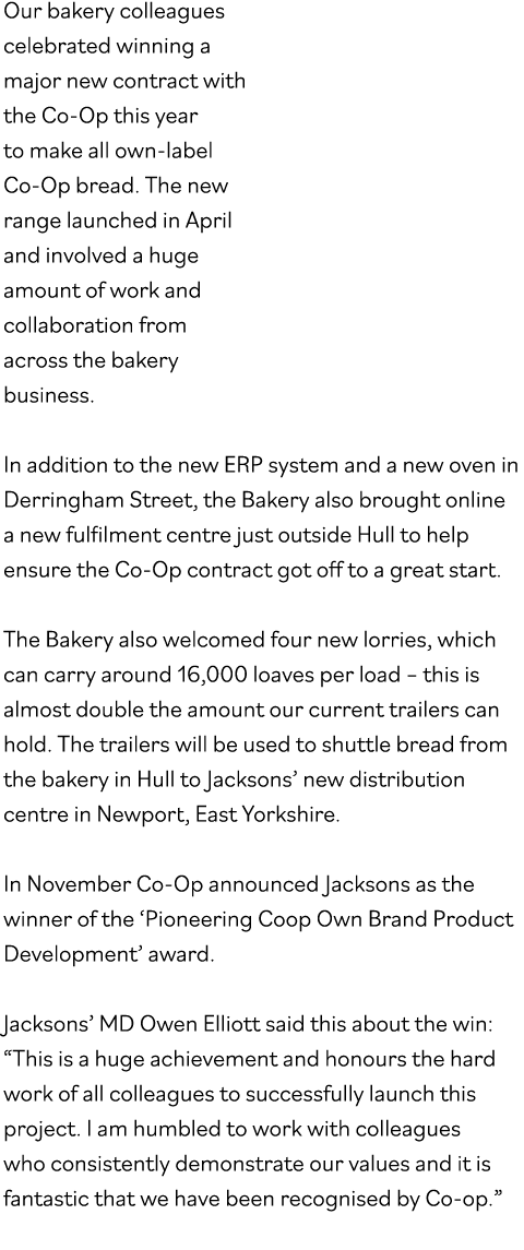 Our bakery colleagues celebrated winning a major new contract with the Co-Op this year to make all own-label Co-Op br   