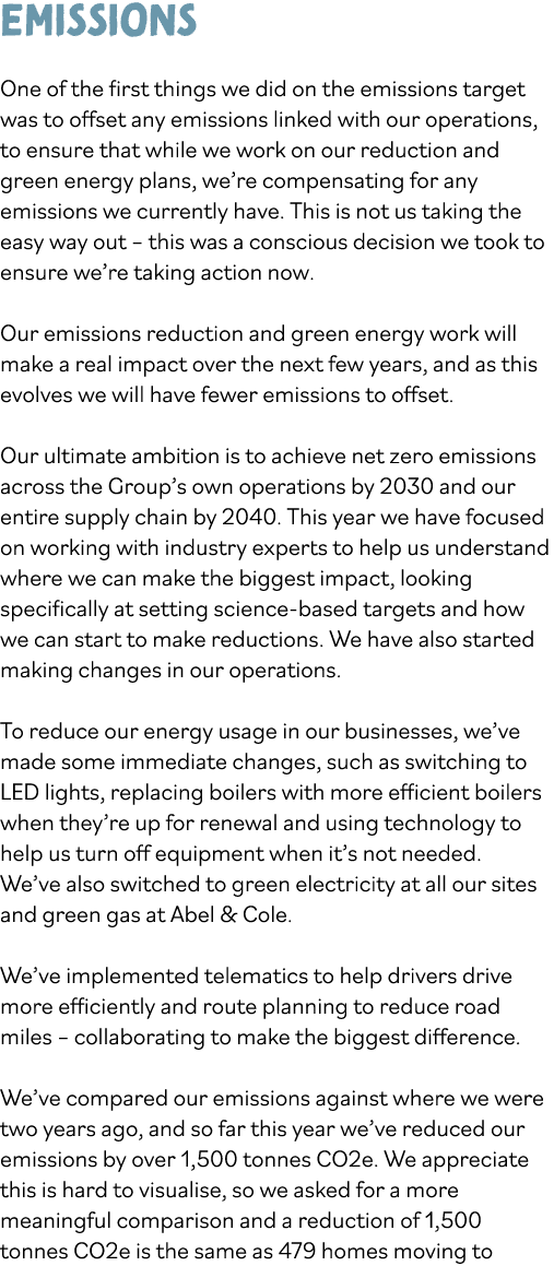 Emissions One of the first things we did on the emissions target was to offset any emissions linked with our operatio   