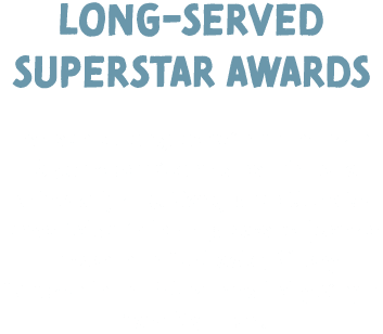 Long-served Superstar Awards  For our colleagues with more than 10 years service and continue to shine brightly  Cong   