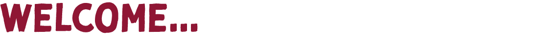welcome...