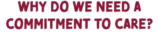 Why do we Need a Commitment to Care?