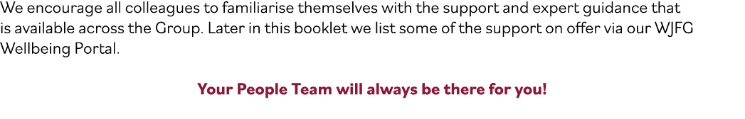 We encourage all colleagues to familiarise themselves with the support and expert guidance that is available across t...