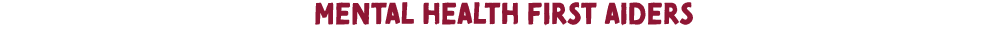 Mental Health First Aiders