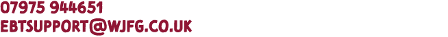 07975 944651 ebtsupport@wjfg.co.uk