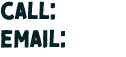 Call: Email: