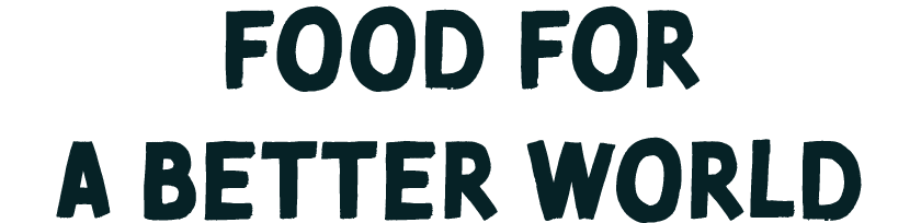 Food for a better world