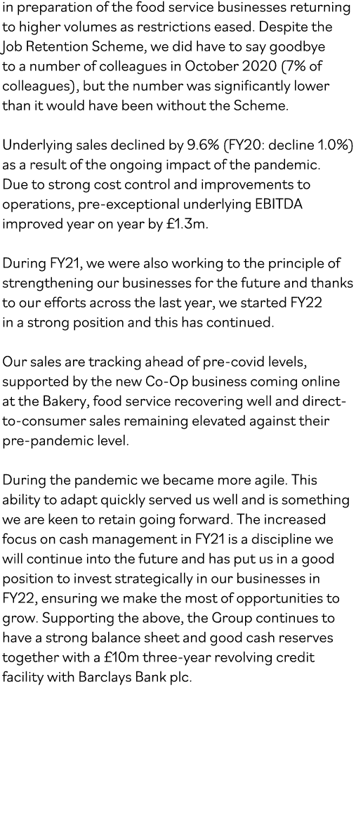 in preparation of the food service businesses returning to higher volumes as restrictions eased  Despite the Job Rete   