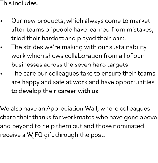 This includes     Our new products, which always come to market after teams of people have learned from mistakes, tri   