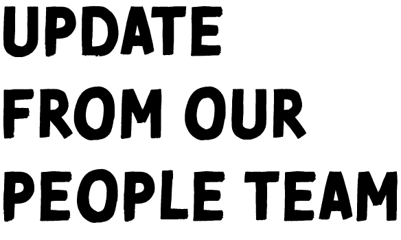 Update from our People Team